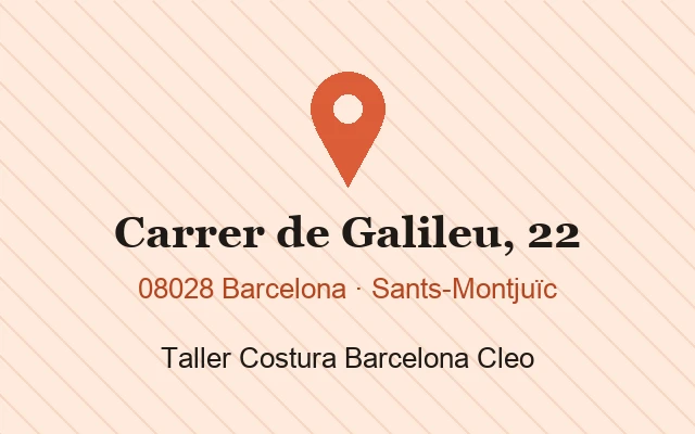 Adreça del taller: Carrer de Galileu, 22, 08028 Barcelona (Sants-Montjuïc)